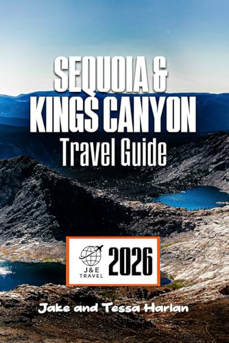 SEQUOIA & KINGS CANYON National Park Travel Guide: Exploring Hikes, Scenic Drives, Waterfalls, and Hidden Gems for Every Season (National Park Around US and Canada)