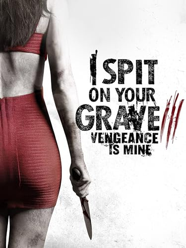 I Spit on Your Grave 3