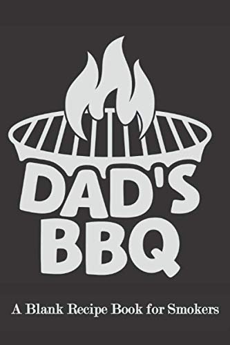 Daddy's BBQ ( BBQ, Smoker, Grill Cookbook): Blank Recipe Book for Smokers