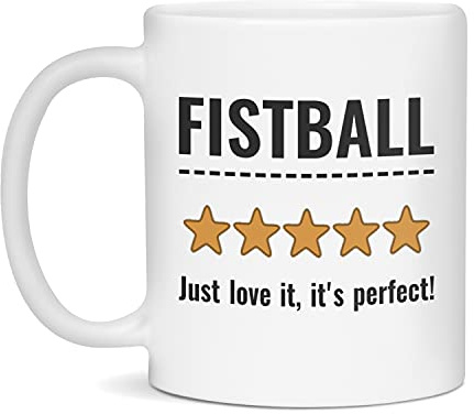 Fistball Just love it, it's perfect Ceramic Coffee Mug, 11-Ounce White