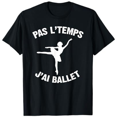 Je Peux Pas J'ai Ballet Cool Tee Shirt Danseuse T-Shirt