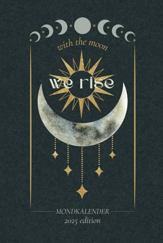 Mondkalender 2025: with the moon we rise