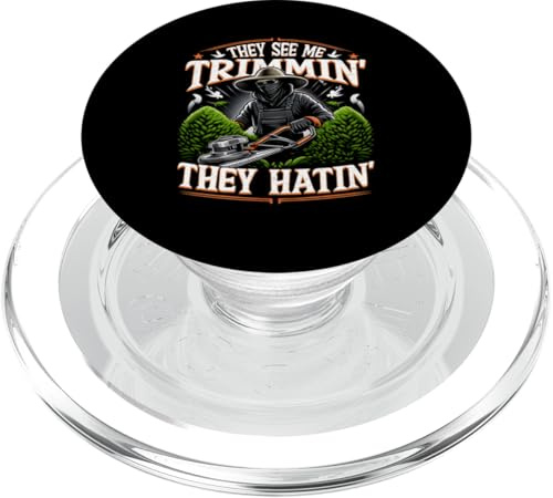 Gardener Hedge Trimmer They See Me Trimmin They Hatin Garden PopSockets PopGrip for MagSafe