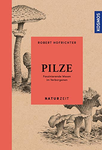 Naturzeit Pilze: Faszinierende Wesen im Verborgenen