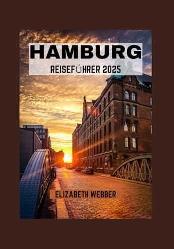 HAMBURG REISEFÜHRER 2025 (Webber's Local Tips, Band 3)