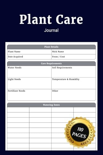 Plant Care Journal: Plant Notebook to Record Watering Fertilizing Repotting Schedules and Growth Details for Healthy Houseplants
