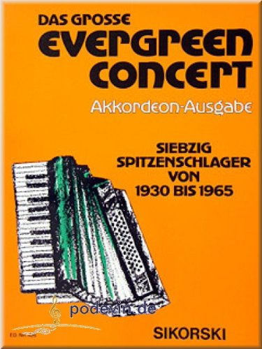 Das grosse Evergreen Concert - 70 Spitzenschlager von 1930 bis 1965 - Akkordeon Noten [Musiknoten]