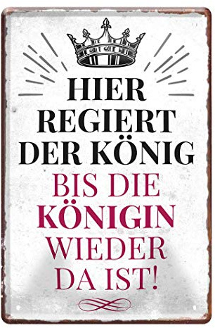 Hier regiert der König bis die Königin wieder da ist - Blechschild für Hauseingang Haustür - witziges Deko Schild - lustiger Spruch für Partner Freund Familie - Geschenkidee Geburtstag - 20x30cm