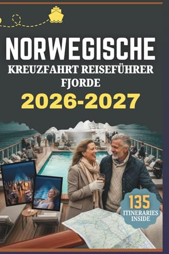 KREUZFAHRT REISEFÜHRER NORWEGISCHE FJORDE: Erkunden Sie hoch aufragende Klippen, gletschergeformte Buchten malerische Städte erfahren, wie Routen, ... eine ruhige und lohnende Seereise gestalten