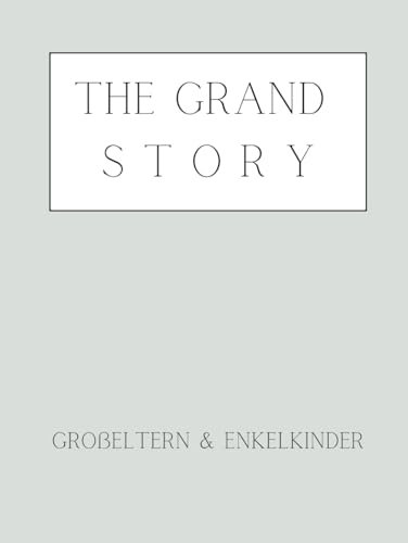 The Grand Story - Erinnerungen für Großeltern und Enkelkinder | Erlebnisse mit Großeltern und Enkelkindern: Geschenkidee für Großeltern | Geschenkidee ... | Geschenkidee Oma und Opa | Erinnerungsbuch