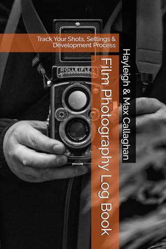 Film Photography Log Book: Track Your Shots, Settings & Development Process