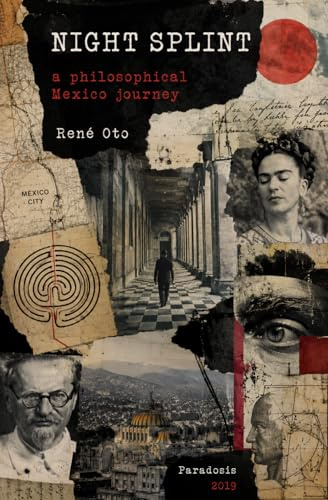 Night Splint: A philosophical Mexico journey