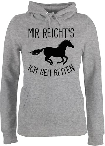 Shirtracer - Pullover Damen Hoodie Frauen - Pferde - Mir reicht's ich GEH Reiten