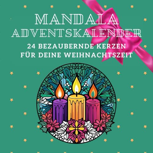 Dein Kerzen-Mandala-Adventskalender begleitet dich festlich durch den Dezember.: Freue dich auf 24 kreative Auszeiten, die deine Weihnachtsstimmung beflügeln.