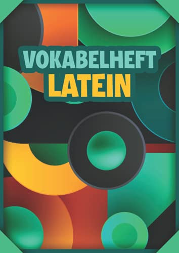 Vokabelheft Latein: Vokabelbuch Dreispaltig Din A4 I Vokabeln Lernen In Latein I 110 Seiten Mit Inhaltsverzeichnis