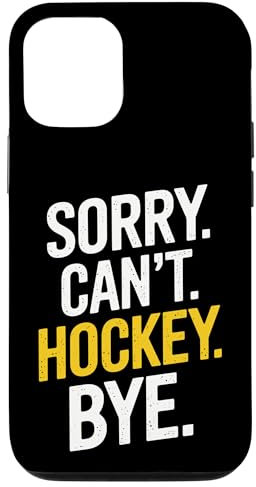 Hülle für iPhone 14 Pro Sorry Can't Hockey Bye Funny Hockey