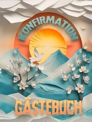 Konfirmation Gästebuch: Taube bei Sonnenaufgang gedrucktes Cover im Papierschnitt Stiel -Buch für die Feier in der sich alle Gäste mit einem schönen Spruch verewigen können
