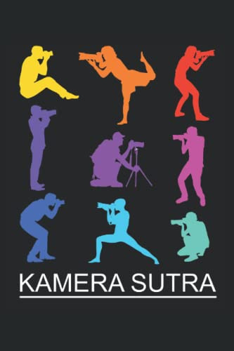Lustiger Fotografie Spruch Kamera Sutra Fotografen: Notizbuch & Tagebuch 120 Seiten liniertes Papier Handliches Format (15,24 × 22,86 cm entspricht ungefähr DIN A5)