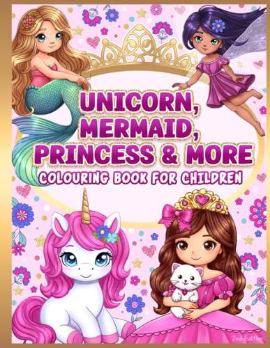Colouring Book for Children: Unicorn, Mermaid, Princess and More for Girls Age 4, 5, 6, 7, 8