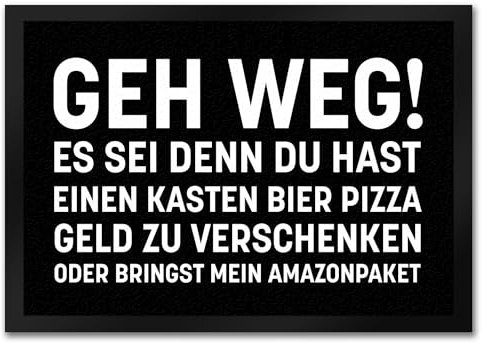 speecheese GEH Weg Fußmatte in 35x50 cm mit witzigem Spruch GEH Weg es sei denn du hast einen Kasten Bier Pizza Geld zu verschenken oder Mein Paket