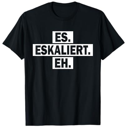 ES ESKALIERT EH T-Shirt für Techno Party Apres Ski