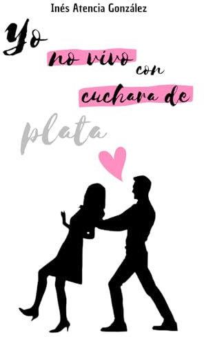 Yo no vivo con cuchara de plata (Saga Dream)