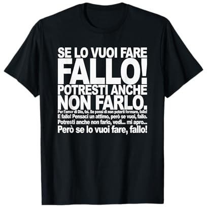 Se lo vuoi fare, Fallo! Maglietta