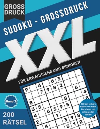 Sudoku Großdruck XXL für Erwachsene und Senioren - 200 gut lesbare Rätsel von mittel bis schwer mit extra großen Zahlen: Übersichtlicher Sudoku-Block ... für entspanntes Rätseln ohne Augenanstrengung