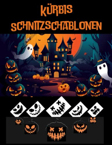 Kürbis Schnitzschablonen: 54 einzigartige Schablonen mit lustigen und gruseligen Designs zum Basteln von Halloween-Dekorationen im Freien, | Basteln ... | Aktivitätsbuch | Größe 8,5 x 11 Zoll