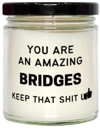 Christmas Bridges Candle Gifts, Bridges you are an amazing, Keep that shit up! Custom Name Bridges People for Coworkers, Graduation Bridges Xmas Retirement Gifts for Friends Women Men Boss Soy Candle,