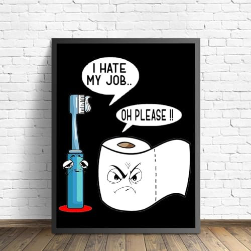 ZHAOLIN Ich hasse meinen Job, lustiges Poster mit Zahnbürste und Toilettenpapier, einzigartiges, humorvolles Leinwandgemälde, Wandkunst, Bild, Badezimmerdekor, 70 x 100 cm, rahmenlos