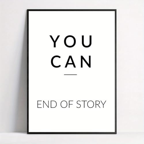 GLWDME 1 Stück 50 x 70 cm Inspirational You Can - End of Story Leinwand-Kunst, Schlafzimmerbilder, Poster und Drucke, Wandgemälde für Wohnzimmer (ohne Rahmen)