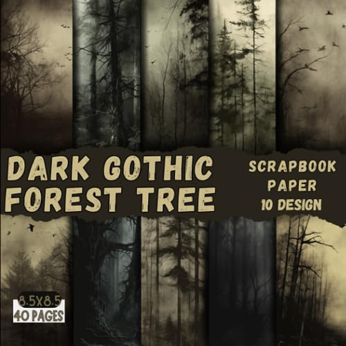 Dark Gothic Forest Tree scrapbook paper, 8.5x8.5, 10 Designs, 20 Double-Sided Sheets: Gothic Themed Scrapbooking Paper for Junk Journals, Decorative ... & Mixed Media, Origami, Collage & Card Making