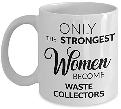 HollyWood & Twine Garbage Collector Gifts - Only The Strongest Women Become Waste Collectors Ceramic Coffee Mug