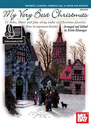 My Very Best Christmas, Trumpet, Clarinet, Soprano and Tenor Sax Edition: 17 Solos, Duets and a play-along audio on Christmas favorites