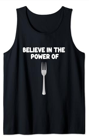 Believe in the power of forks ustensile de cuisine ustensiles de cuisine Débardeur