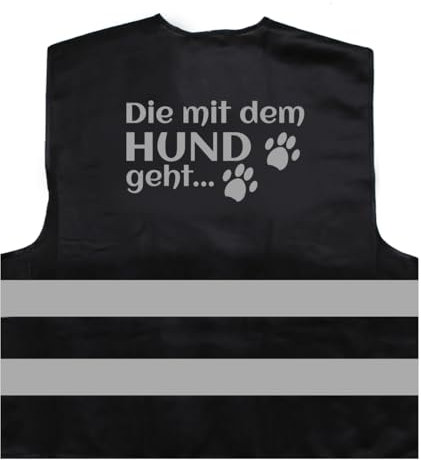 Die mit dem Hund geht Hunde Warnweste BZW. Signalweste mit reflektierendem Aufdruck - Größe S/M, Schwarz