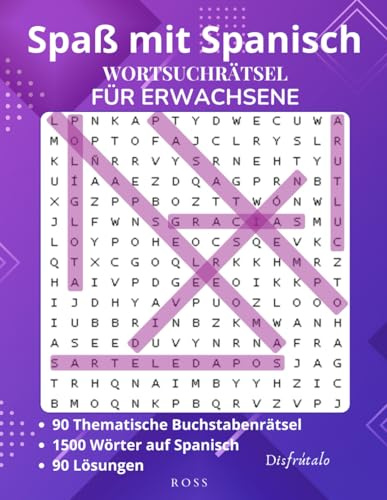 Spaß mit Spanisch Wortsuchrätsel für Erwachsene: wörtersuche mit Lösungen Buchstabenrätsel großdruck für senioren wortsuchspiel Großschrift Rätselheft Rätselspaß für Senioren und Erwachsene