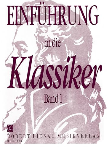 Einführung in die Klassiker: Ausgewählte Stücke. Band 1. Klavier.