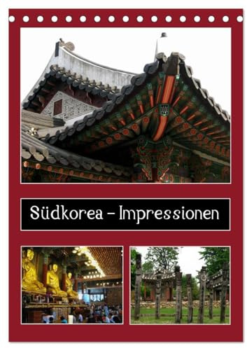 Südkorea – Impressionen (Tischkalender 2026 DIN A5 hoch), CALVENDO Monatskalender: Faszinierende Impressionen aus Fernost: Dieser Monatskalender gibt ... einiges zu bieten hat! (CALVENDO Orte)