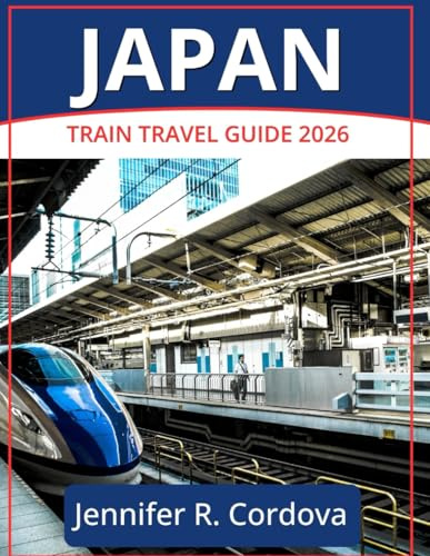 JAPAN TRAIN TRAVEL GUIDE 2026
