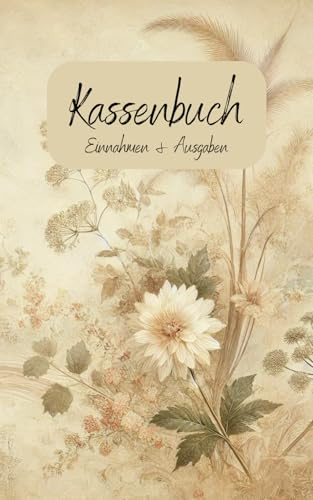 Kassenbuch: Einnahmen & Ausgaben: Ideal für Kleinunternehmen, Selbstständige, Vereine oder Haushalt