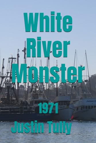 White River Monster: 1971