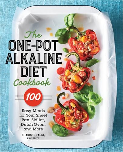 The One-Pot Alkaline Diet Cookbook: 100 Easy Meals for Your Sheet Pan, Skillet, Dutch Oven, and More (English Edition)