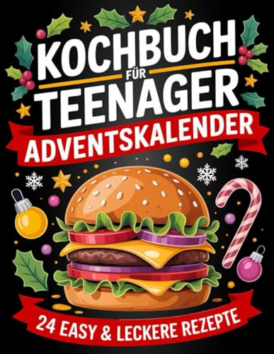 Kochbuch für Teenager Adventskalender 2025 mit Farbfotos: 24 coole & easy Leckereien, Tricks und stylische Deko-Ideen für die Adventszeit