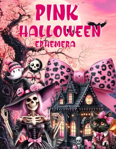 Pink Halloween Ephemera Book: High Quality Images Of Monster, For Paper Crafts, Scrapbooking, Mixed Media, Junk Journals, Collage Art, Artist Trading Cards, and More.