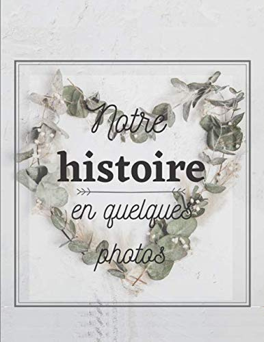 notre histoire en quelques photos album photo: Album photo à offrir pour la saint valentin , anniversaire de couple/mariage/fiançailles et même pour un ou une amie , intérieur noir