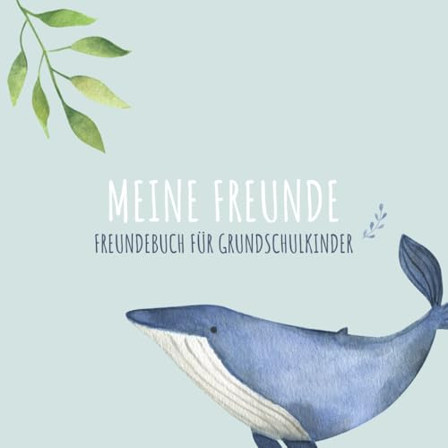 Meine Freunde 'Unterwasser Edition' – Freundebuch für die Grundschule: Fantasievolles Freundebuch für Kinder ab 6 Jahren – mit Platz für 20 Freunde, ... (Meine Freunde - Die Freundebuch-Serie)