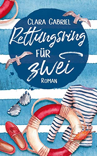 Rettungsring für zwei: Roman (Kreuzfahrt-Liebe)