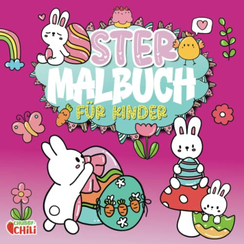 Oster Malbuch für Kinder - Ab 2 Jahren: Kreativität fördern mit dem Ausmalbuch zum Frühling. 25 Malvorlagen mit Oster- Hase, Küken und Eiern zum Ausmalen. Ostergeschenk für Mädchen